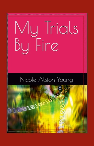 My Trials By Fire
