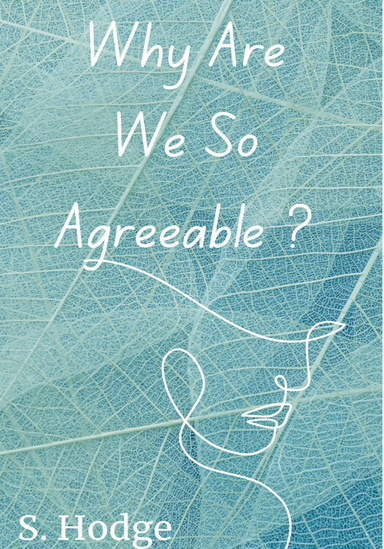 Why Are We So Agreeable?