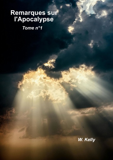 Remarques sur l'Apocalyse - Tome 1