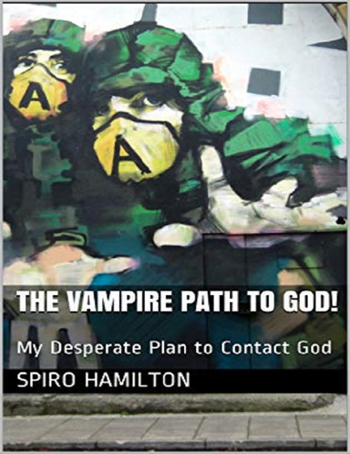 The Vampire Path to God! My Desperate Plan to Contact God