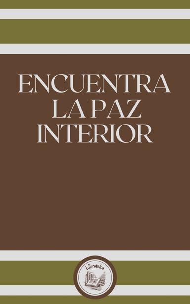 ENCUENTRA LA PAZ INTERIOR
