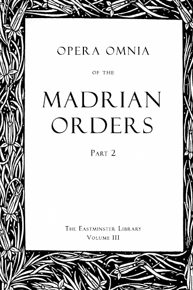 Opera Omnia of the Madrian Orders, Part 2