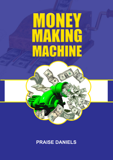 MONEY MAKING MACHINE (BOOK 1)