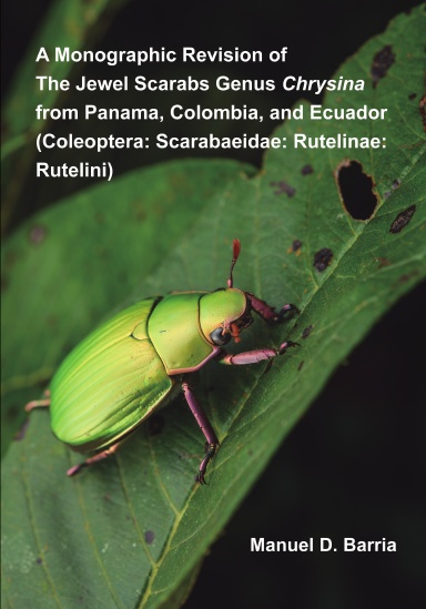 A Monographic Revision of  The Jewel Scarabs Genus Chrysina  from Panama, Colombia, and Ecuador (Coleoptera: Scarabaeidae: Rutelinae: Rutelini)