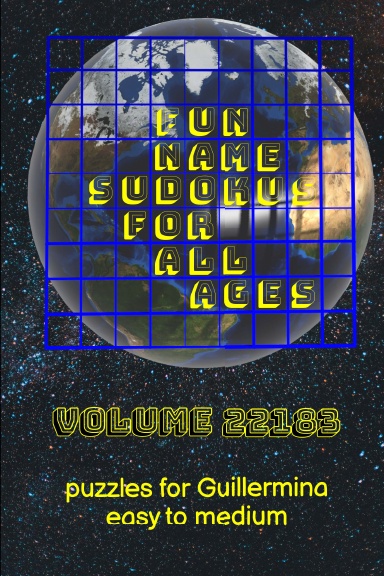 Fun Name Sudokus for All Ages Volume 22183: Puzzles for Guillermina — Easy to Medium