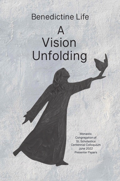 Benedictine Life: A Vision Unfolding