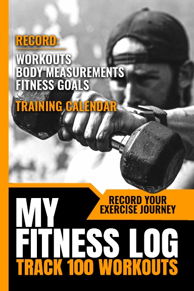 My Fitness Log. Track 100 Workouts.