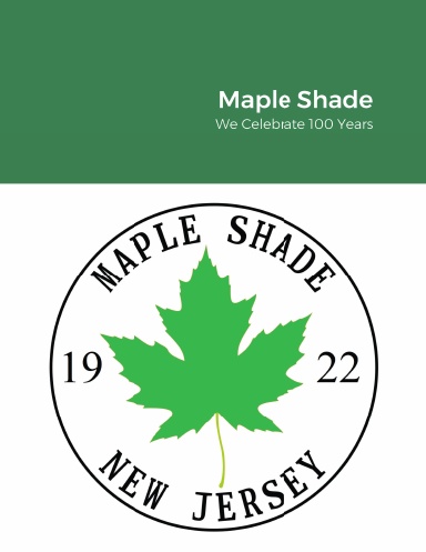Maple Shade, We Celebrate 100 Years