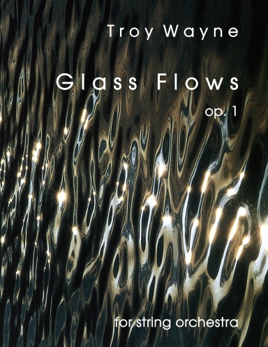 Glass Flows Op. 1