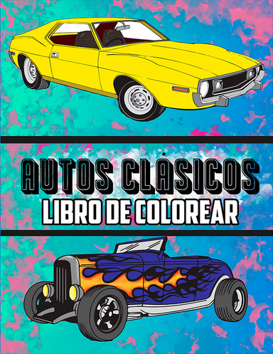 Autos Clásicos Libro de Colorear: Volumen 1