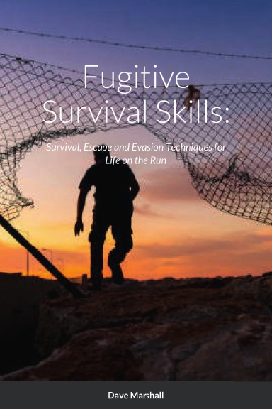 Fugitive Survival Skills: