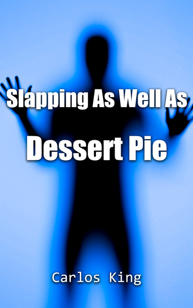 Slapping As Well As Dessert Pie