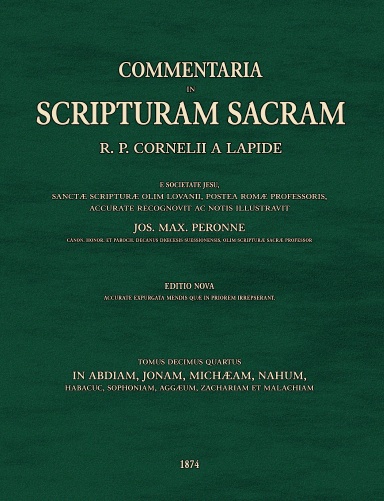 Commentaria in Scripturam Sacram T14, in Abdiam, Jonam, Michæam, Nahum, Habacuc, Sophoniam, Aggæum, Zachariam et Malachiam