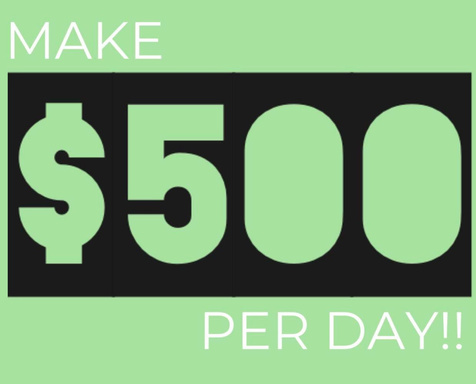 How to make $500 in a Day