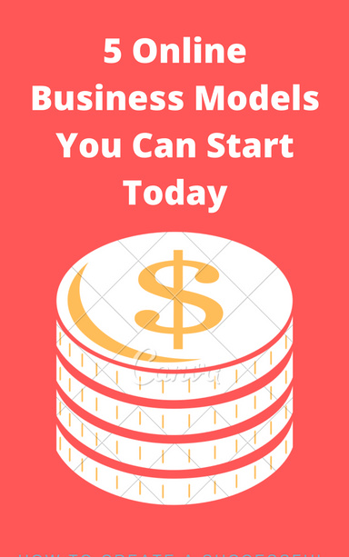 5 Online Business Models You Can Start Today