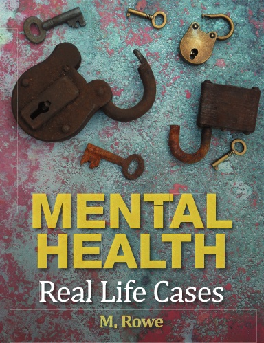 Mental Health: Real Life Cases