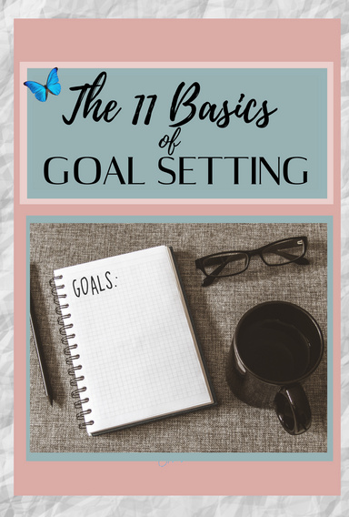 The 11 Basics of Goal Setting