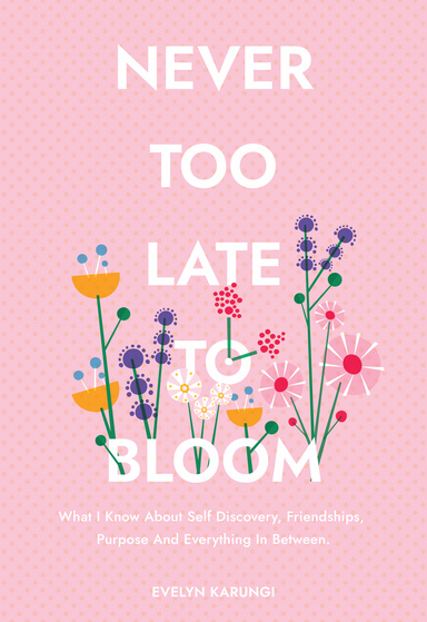 Never Too Late To Bloom