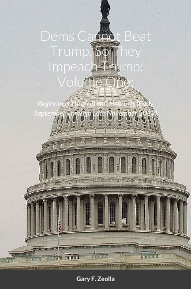 Dems Cannot Beat Trump, So They Impeach Trump: Volume One
