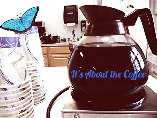 It's About the Coffee