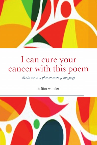 I can cure your cancer with this poem