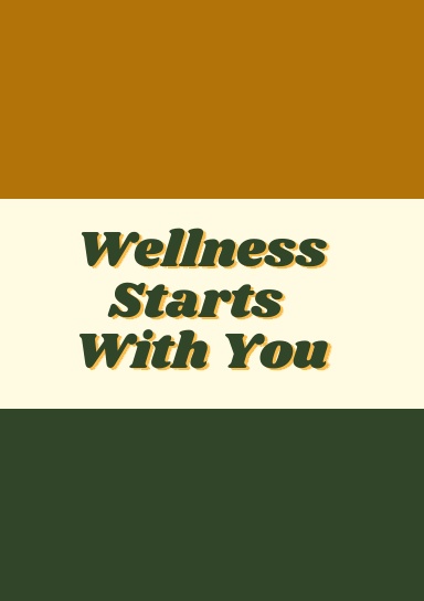 Wellness Starts With You