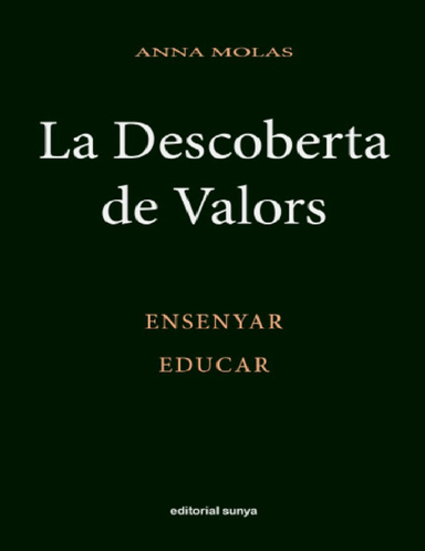 La Descoberta de Valors. Ensenyar. Educar