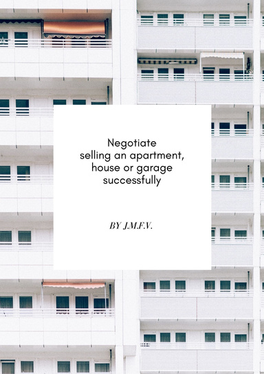 Negotiate  selling an apartment, house or garage successfully