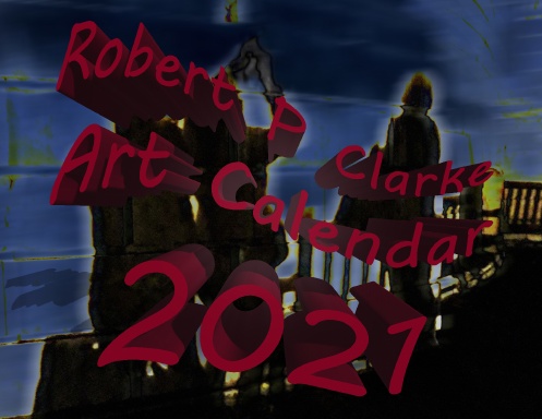 Robert P. Clarke Art Calendar 2021