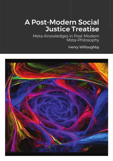 A Post-Modern Social Justice Treatise